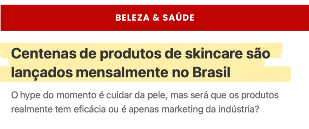 Notícia: Centenas de produtos de skincare são lançados mensalmente no Brasil